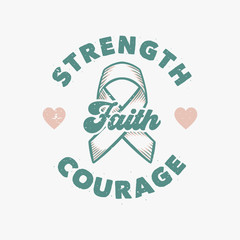 vintage slogan typography strength faith courage for t shirt design