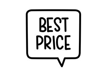 Best price inscription. Handwritten lettering illustration. Black vector text in speech bubble. Simple outline marker style. Imitation of conversation.