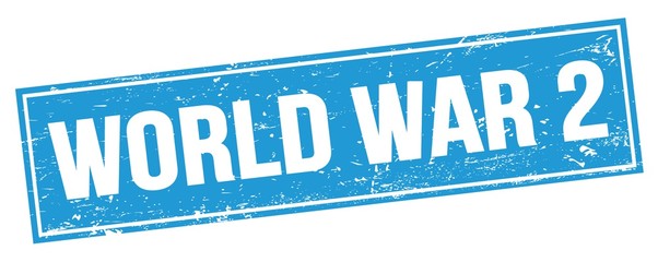 WORLD WAR 2 text on blue grungy rectangle stamp.