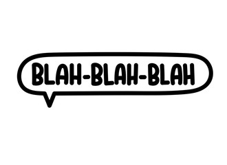 Blah blah blah inscription. Handwritten lettering illustration. Black vector text in speech bubble. Simple outline marker style. Imitation of conversation.
