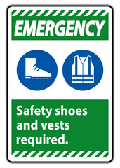 Emergency Sign Safety Shoes And Vest Required With PPE Symbols on white background