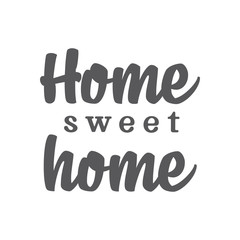 Home sweet home lettering sign. Calligraphy style typographic message.