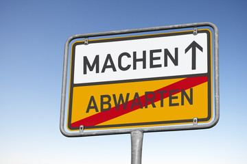 Erfolgsstrategie, nicht abwarten, machen