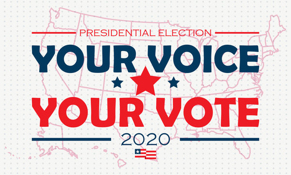 2020 United States of America Presidential Election banner. Your voice, your vote 2020 with Patriotic Stars. 