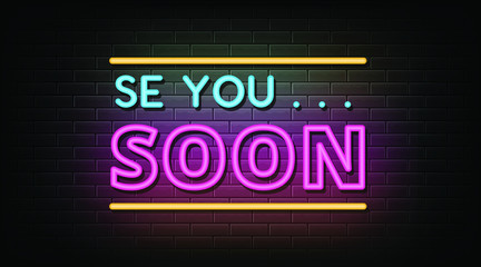 See you soon neon text  neon sign and symbol