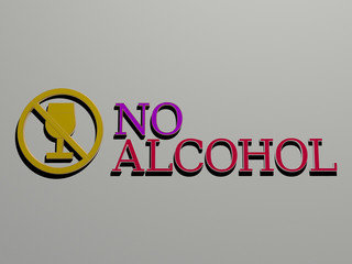 3D illustration of NO ALCOHOL graphics and text made by metallic dice letters for the related meanings of the concept and presentations, 3D illustration