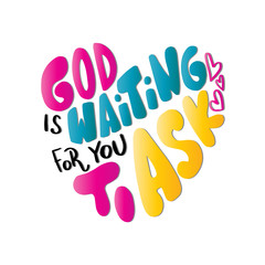Naklejka na ściany i meble God Is Waiting For You To Ask. Handwritten Inspirational Motivational Quotes. Hand Lettering Quote. Religious Quote. Design For Greeting Cards, Apparel, Prints, and Invitation Card.