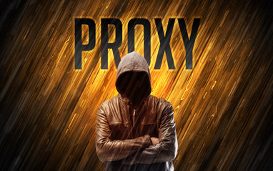 Mysterious man with PROXY inscription, online security concept