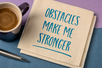 obstacles make me stronger - positive affirmation or mantra, inspiration, motivation and personal development concept