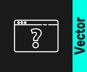 White line Browser with question mark icon isolated on black background. Internet communication protocol. Vector Illustration.