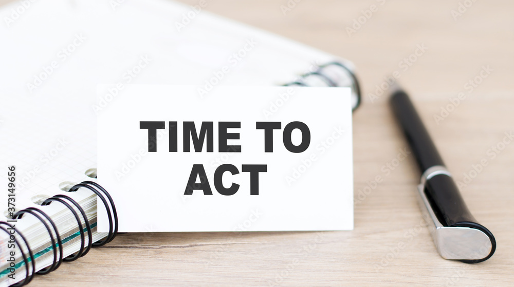 Poster a card with text time to act on notepad. business concept.