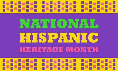 National Hispanic Heritage Month September 15 - October 15. Hispanic and Latino Americans culture. Background, poster, greeting card, banner design. 