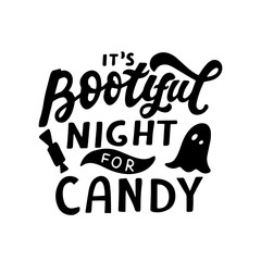 It's bootiful night for candy. Humour Halloween quote. Hand lettering for posters, greeting card, kids party t-shirt prints. Halloween party 31 october