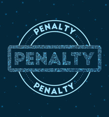 Penalty. Glowing round badge. Network style geometric penalty stamp in space. Vector illustration.