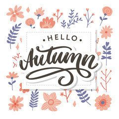 Hello, Autumn. Goodbye, Summer. The trend calligraphy. Vector illustration on the background of autumn leaves. Concept autumn advertising.