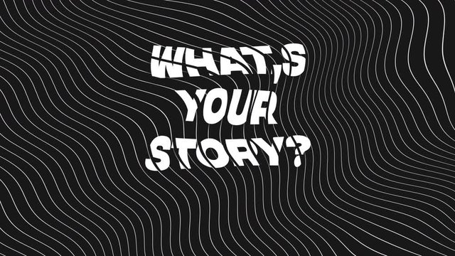 WHAT'S YOUR STORY? on abstract background