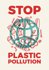 Catchy Stop Plastic Pollution poster with planet symbol covered with plastic waste bottles, containers, bags, straws and other debris. Minimal flat style banner on environment plastic pollution