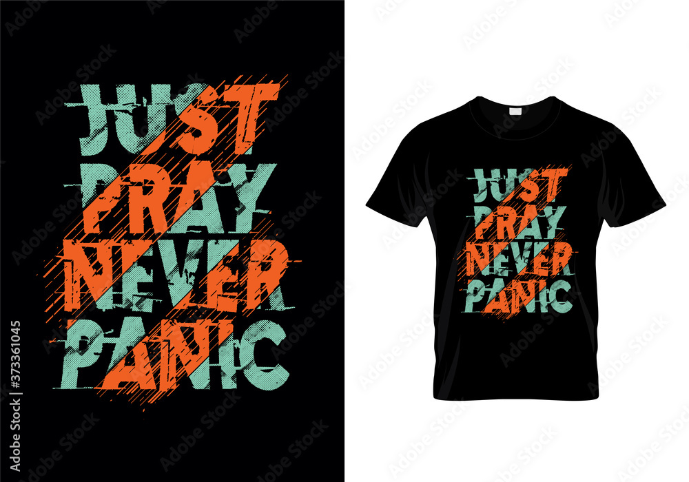 Wall mural Just Pray Never Panic Typography T Shirt Design Vector