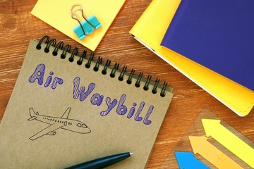 Conceptual photo about Air Waybill with written phrase.