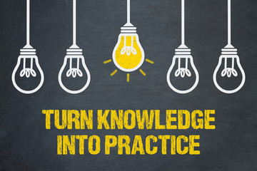 Turn Knowledge into Practice 
