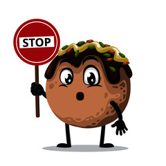 vector illustration of takoyaki mascot or character holding sign says stop