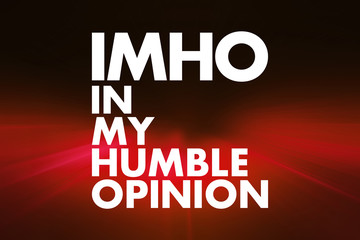 IMHO - In My Humble Opinion acronym, concept background