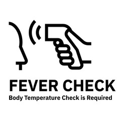 Covid 19, Coronavirus preventive sign. Fever Check