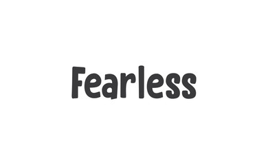 Fearless lettering. Calligraphy inspirational graphic design. Hand written postcard.