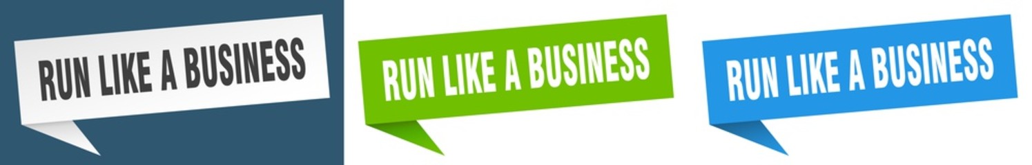 run like a business banner sign. run like a business speech bubble label set
