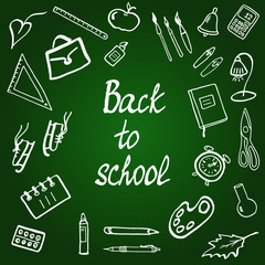 Back to school set of classroom supplies white chalk on green school board. Hand drawn sketchy doodles with lettering,icons,pictograms. Schoolbag, ruler, pen, pencil, bulb, apple. Vector illustration