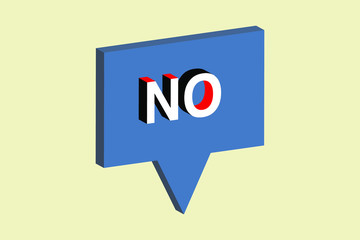 NO with Speech bubble 3d isometric abstract.