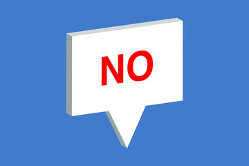 NO with Speech bubble 3d isometric abstract.