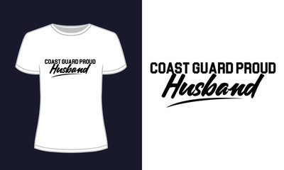 Coast guard proud husband typography vector t-shirt design.