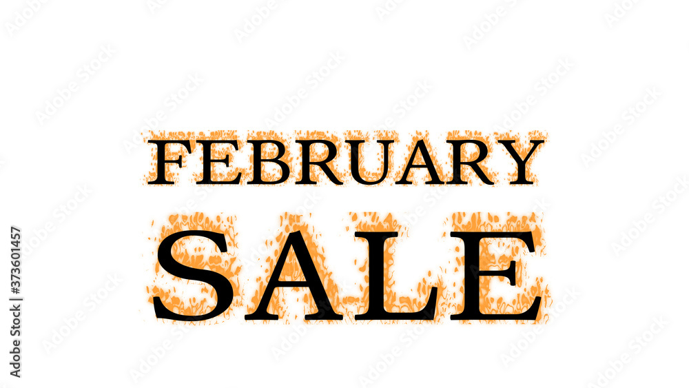 Fototapete February Sale fire text effect white isolated background. animated text effect with high visual impact. letter and text effect. 
