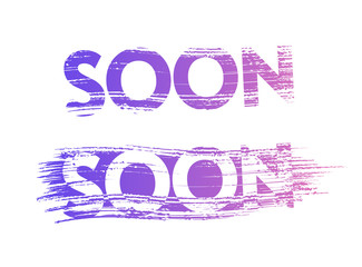 Coming soon sign vector announcement dirty grunge paint text effect, graphic print message, idea of promotional sale poster banner, retail new product advertising marketing release