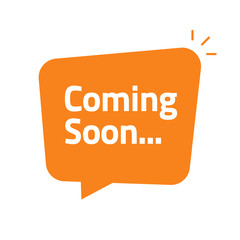 Coming soon bubble speech vector announcement icon flat cartoon illustration, new product release advertising design concept idea modern symbol isolated orange color