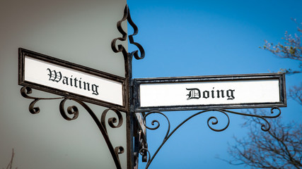 Street Sign to Doing versus Waiting