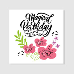 Happy birthday Handwritten modern lettering with  flowers  for a greeting card