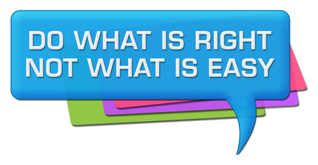 Do What Is Right Not What Is Easy Colorful Comment Symbol 