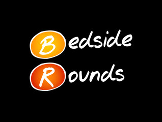 BR - Bedside Rounds acronym, health concept background