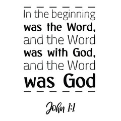In the beginning was the Word, and the Word was with God. Bible verse quote