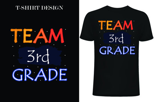 Team 3rd Grade T-shirt Design. Back To School T-shirt Design.