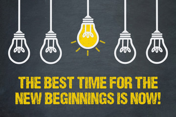 The best time for the new beginnings is now! 