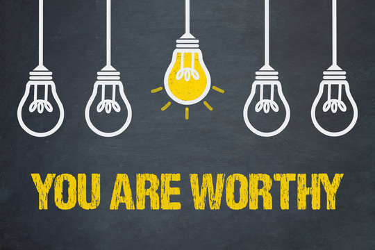 You Are Worthy