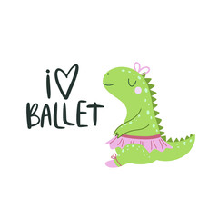 Fototapeta premium Vector illustration with cartoon dinosaur ballerina and inscription I love ballet