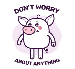 Vector illustration of cute cartoon pig with pink snout and motivation quote.