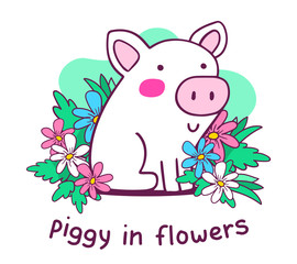 Vector illustration of smile cartoon piglet with pink cheeks, snout and text sitting in flower.