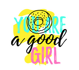 Vector positive illustration of line art style sweet donut with inscription you are a good girl on white and yellow background.