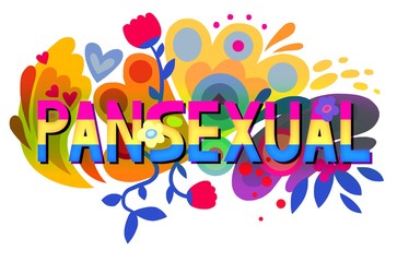 The word "Pansexual" surrounded by flowers, doodles, plants, circles, shapes. Floral creative background. Pansexuality pride flag, colorful drawing
