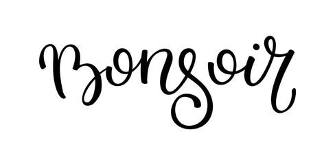 Hand lettering Good evening.  French letters. Template for card, poster, print.